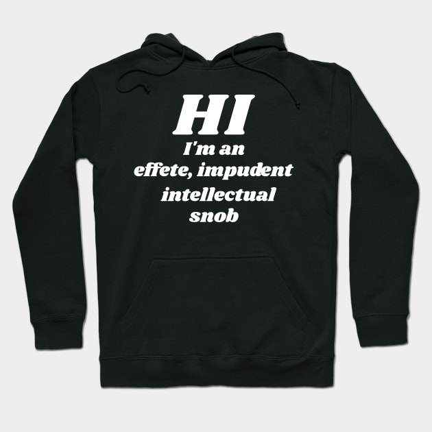 I'm an... Intellectual Snob ))(( Counter Culture Design Hoodie by darklordpug